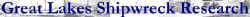 Great Lakes Shipwreck Research -- "The Original Portal for News, Research & Dive Info since 1995"